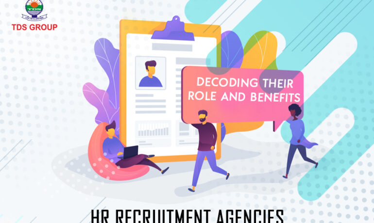 HR Recruitment Agencies: Decoding their Role and Benefits