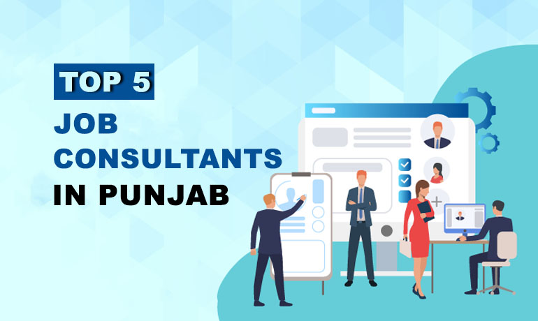 List Of Top 5 Job Consultants In Punjab