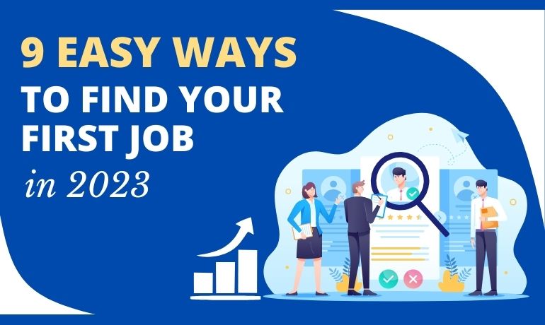 9 Easy Ways to Find Your First Job In 2023