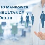 Top 10 Manpower Consultancy in Delhi