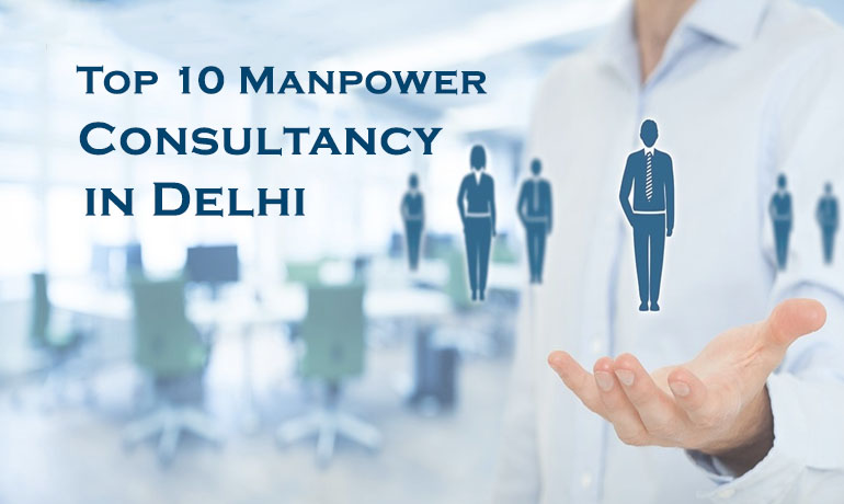 Top 10 Manpower Consultancy in Delhi