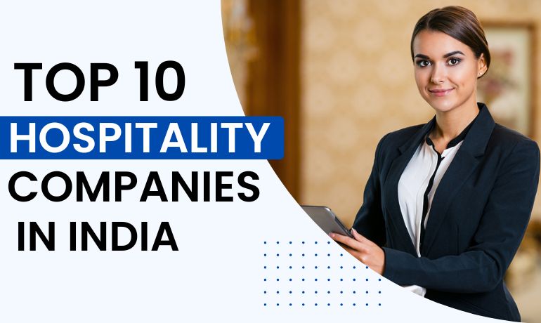 TOP 10 HOSPITALITY COMPANIES IN INDIA