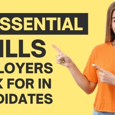 10 Essential Skills Employers Look for in Candidates