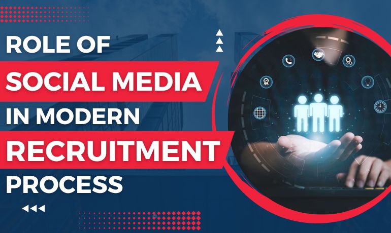 Role of Social Media in Modern Recruitment Process