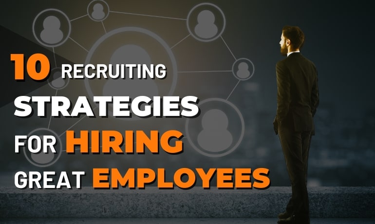 10 Recruitment Strategies for Hiring Great Employees- TeamPlus Staffing Solutions