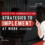 13 Effective Communication Strategies To Implement At Work