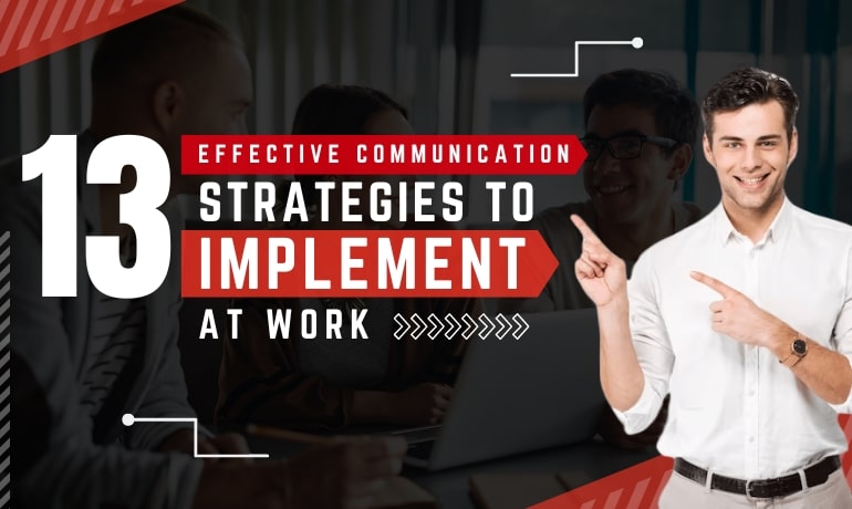 13 Effective Communication Strategies To Implement At Work