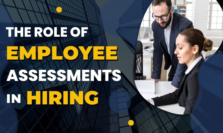 The Role of Employee Assessments in Hiring | TDS