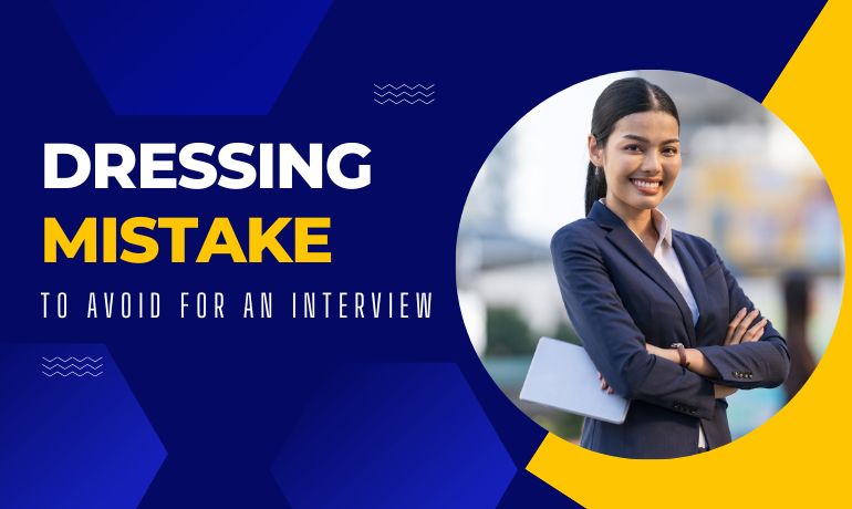 Dressing mistakes to avoid for a job interview