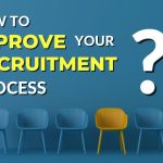 How to Improve your Recruitment Process?