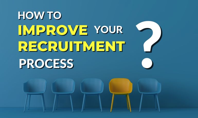 How to Improve your Recruitment Process?