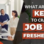 What are the keys tactics to crack a job as a fresher?