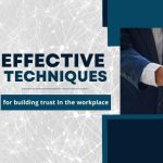 10 Effective techniques for building trust in the workplace