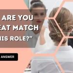 “Why Are You a Great Match for This Role?” How to Answer