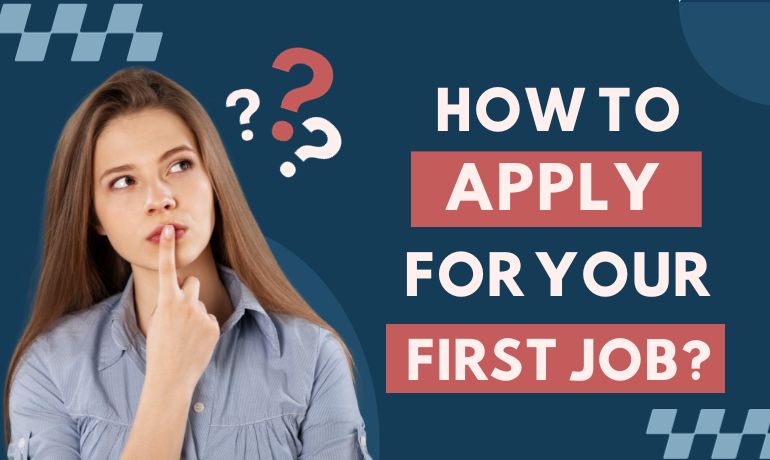 How to Apply for Your First Job?