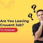 “Why Are You Leaving Your Current Job?” How to Answer