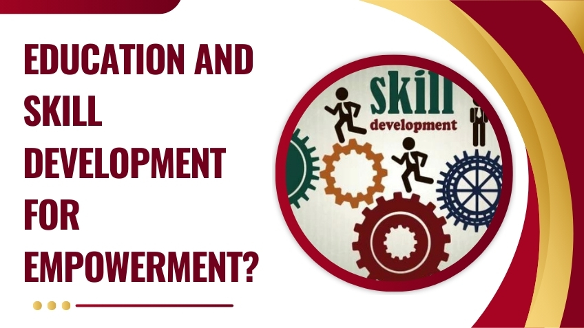 Education and skill development for empowerment?